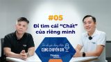 Podcast 5_Đi tìm cái chất của riêng mình